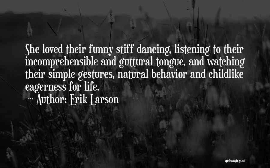 Behavior Funny Quotes By Erik Larson