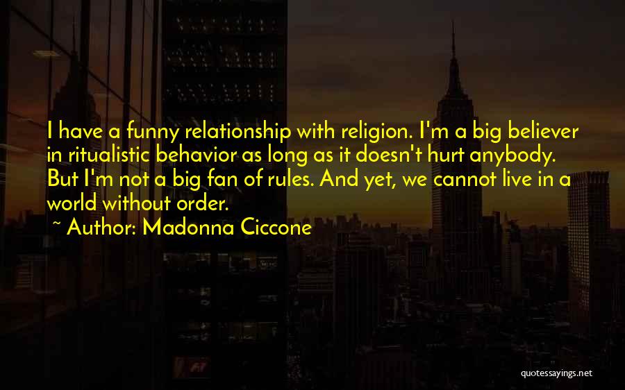 Behavior Funny Quotes By Madonna Ciccone