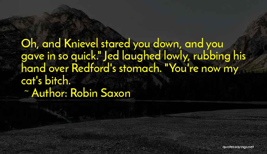 Behavior Funny Quotes By Robin Saxon