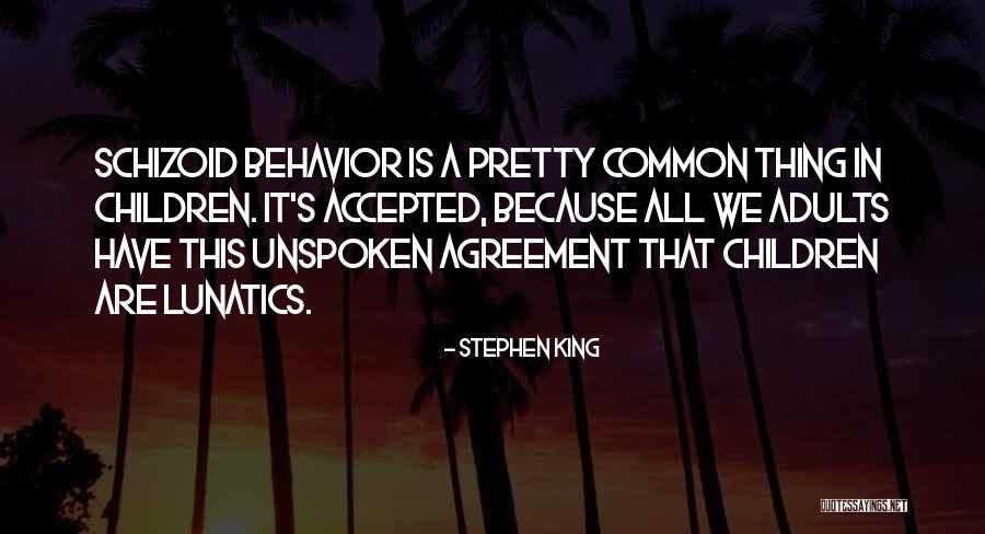 Behavior In Children Quotes By Stephen King Behavior In Children Quotes By Stephen King