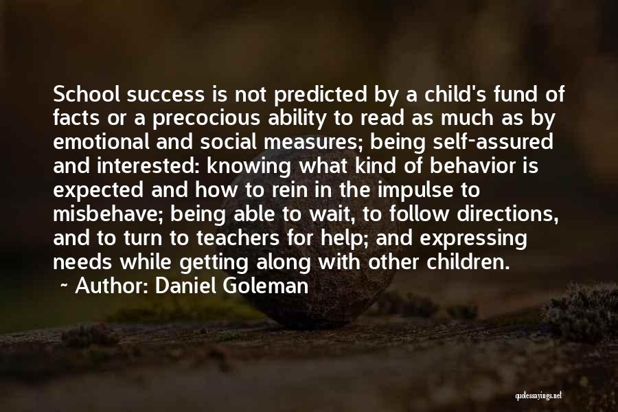 Behavior In School Quotes By Daniel Goleman