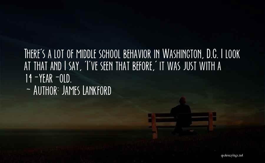 Behavior In School Quotes By James Lankford