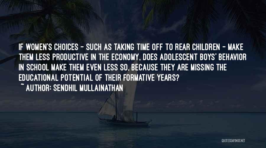 Behavior In School Quotes By Sendhil Mullainathan