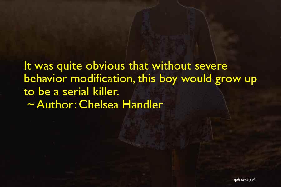 Behavior Modification Quotes By Chelsea Handler