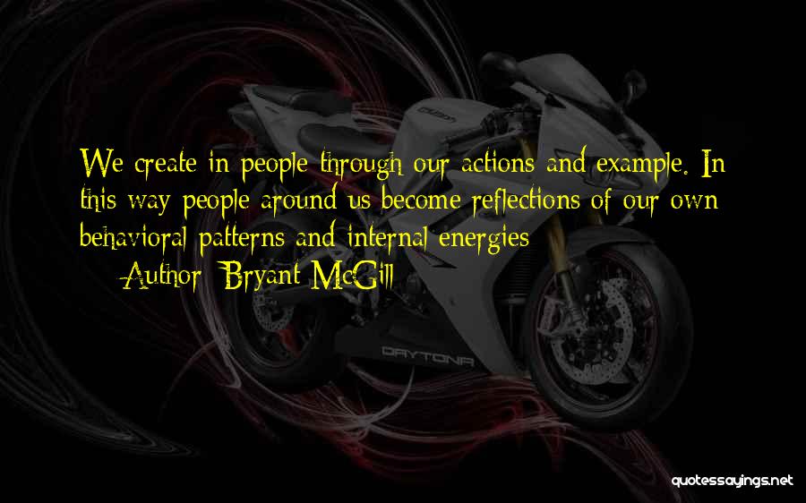 Behavior Patterns Quotes By Bryant McGill