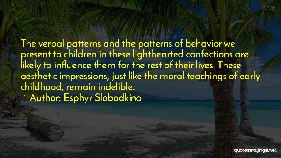 Behavior Patterns Quotes By Esphyr Slobodkina