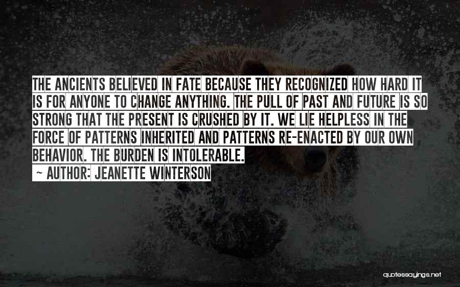 Behavior Patterns Quotes By Jeanette Winterson