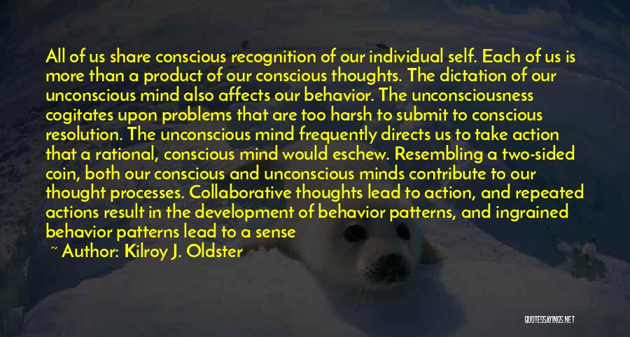 Behavior Patterns Quotes By Kilroy J. Oldster