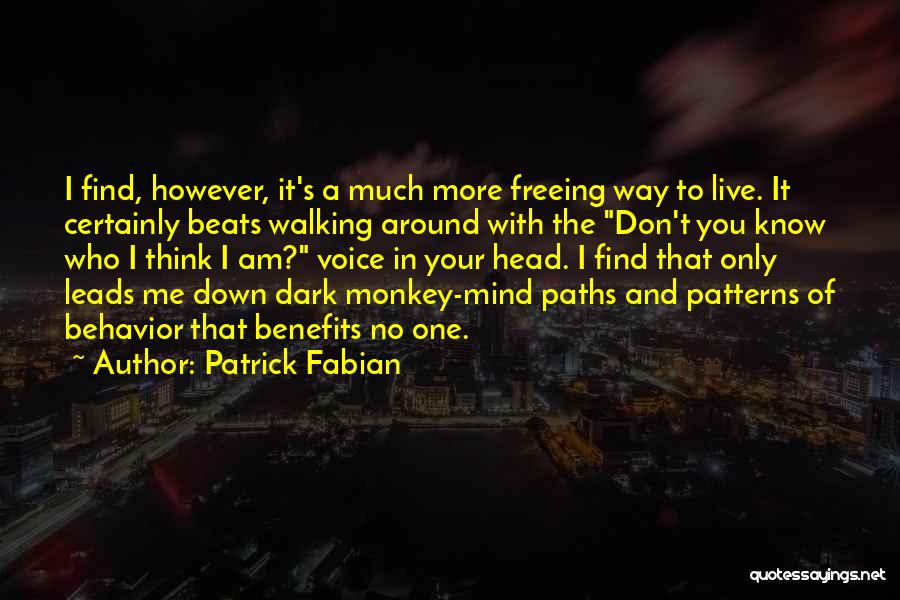 Behavior Patterns Quotes By Patrick Fabian