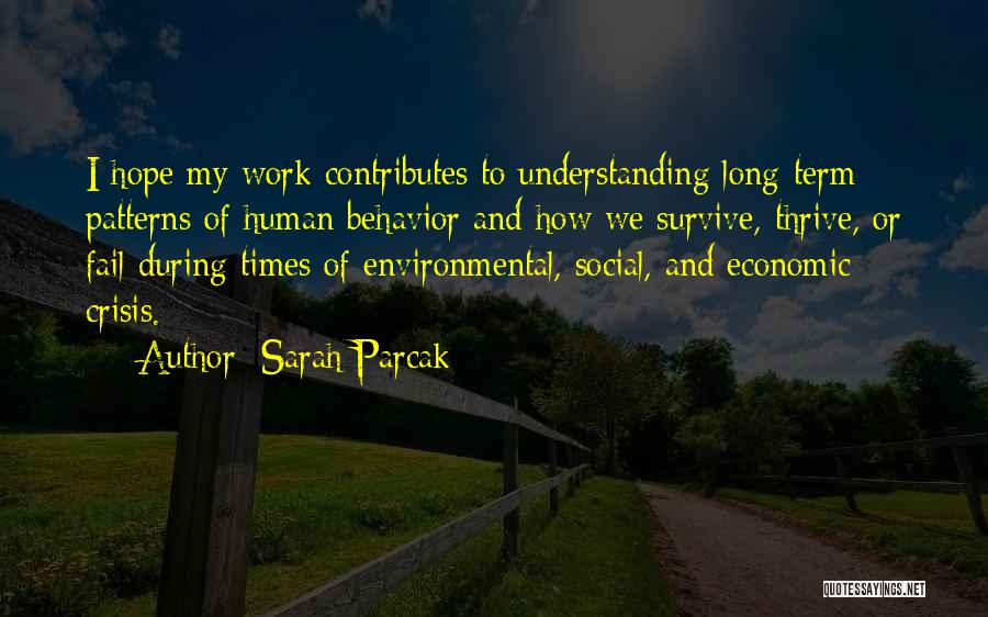 Behavior Patterns Quotes By Sarah Parcak