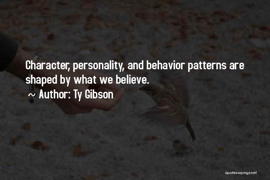 Behavior Patterns Quotes By Ty Gibson