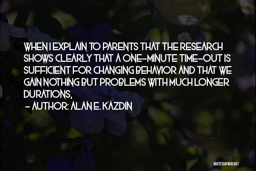 Behavior Problems Quotes By Alan E. Kazdin