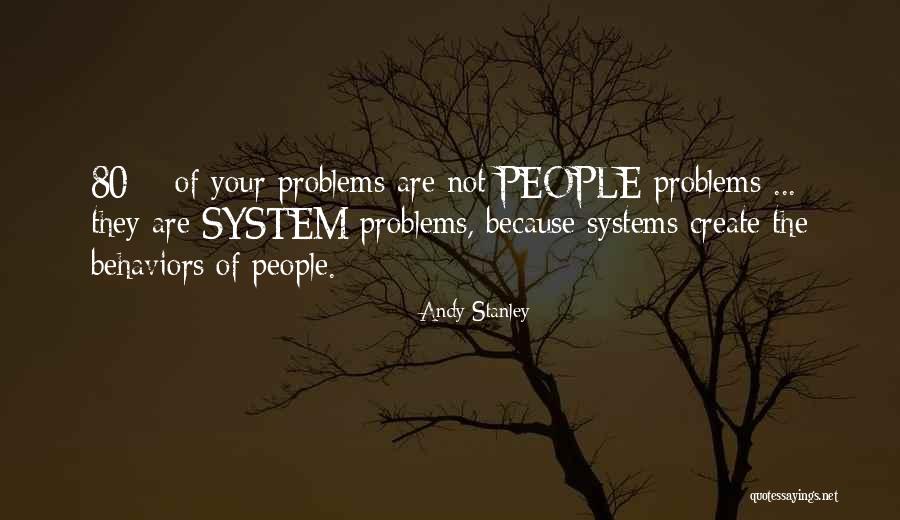 Behavior Problems Quotes By Andy Stanley