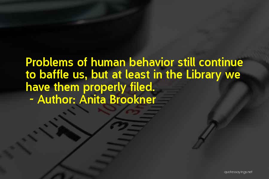 Behavior Problems Quotes By Anita Brookner