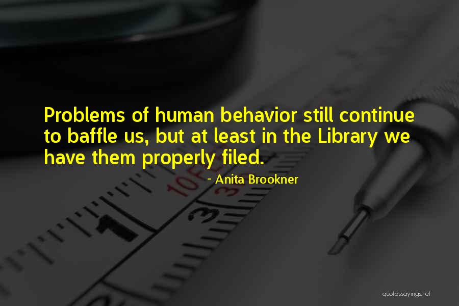 Behavior Problems Quotes By Anita Brookner