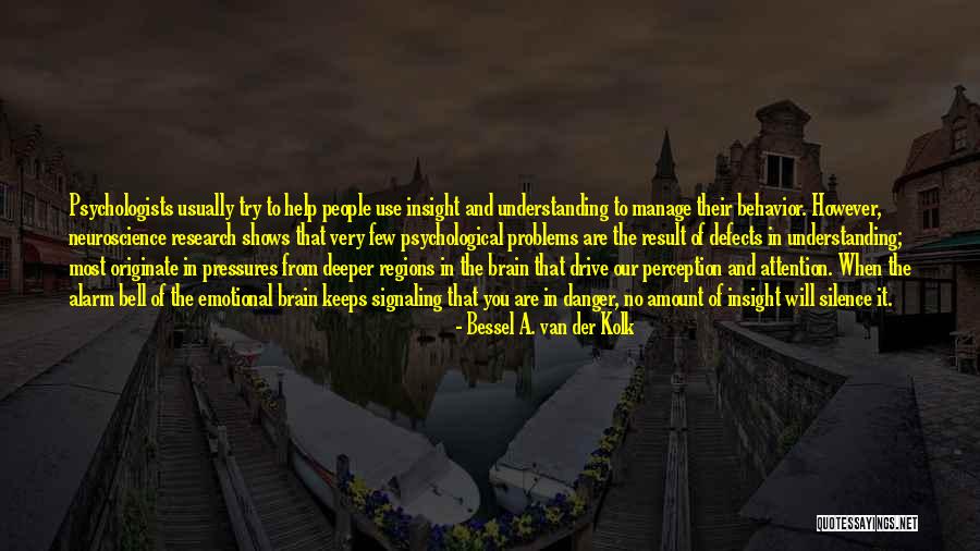 Behavior Problems Quotes By Bessel A. Van Der Kolk Behavior Problems Quotes By Bessel A. Van Der Kolk
