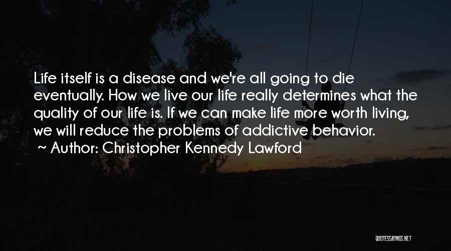Behavior Problems Quotes By Christopher Kennedy Lawford