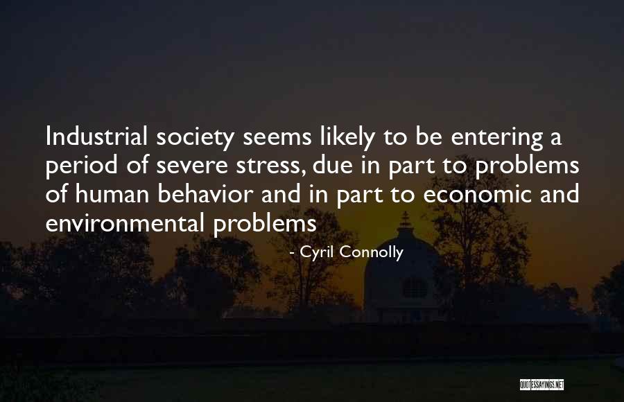 Behavior Problems Quotes By Cyril Connolly