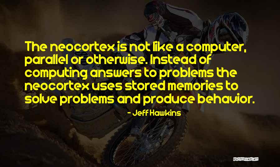 Behavior Problems Quotes By Jeff Hawkins