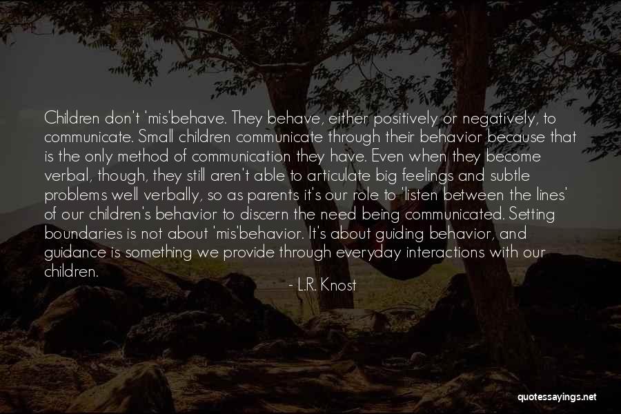 Behavior Problems Quotes By L.R. Knost Behavior Problems Quotes By L.R. Knost