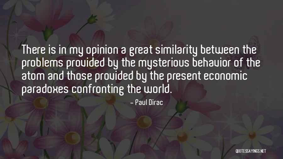 Behavior Problems Quotes By Paul Dirac Behavior Problems Quotes By Paul Dirac