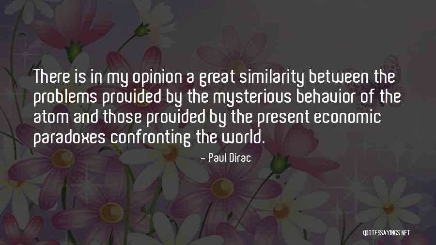 Behavior Problems Quotes By Paul Dirac