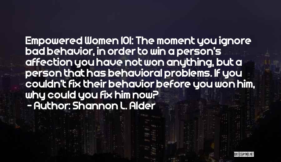 Behavior Problems Quotes By Shannon L. Alder