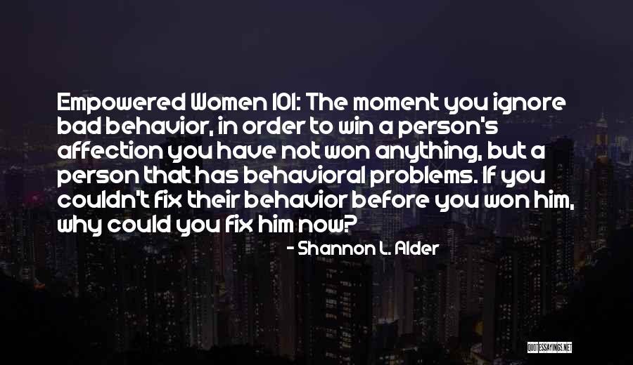 Behavior Problems Quotes By Shannon L. Alder