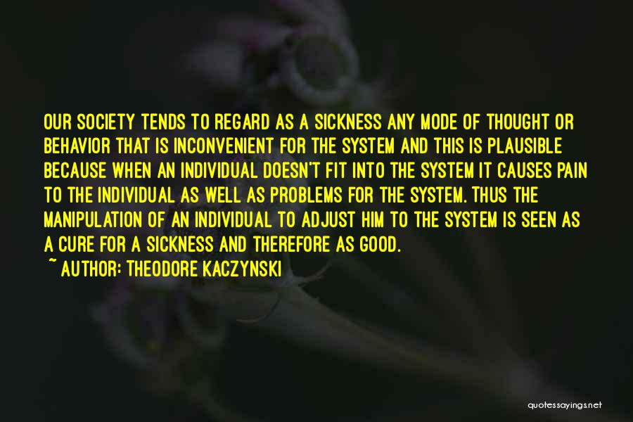 Behavior Problems Quotes By Theodore Kaczynski