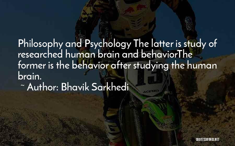 Behavior Psychology Quotes By Bhavik Sarkhedi