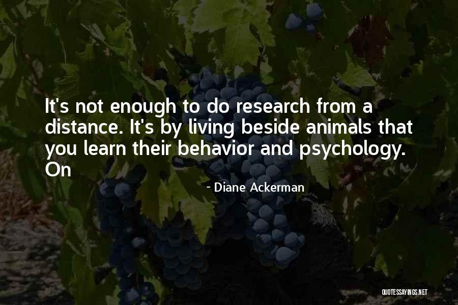 Behavior Psychology Quotes By Diane Ackerman