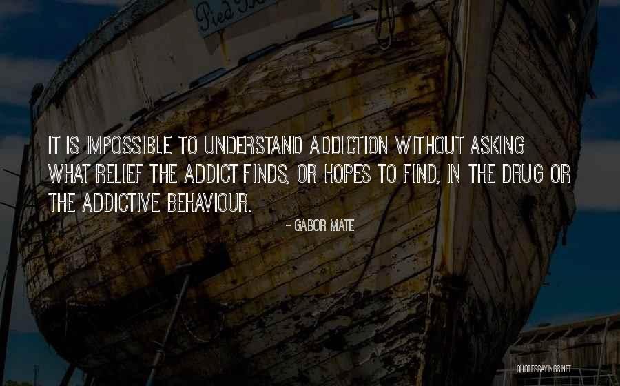 Behavior Psychology Quotes By Gabor Mate Behavior Psychology Quotes By Gabor Mate