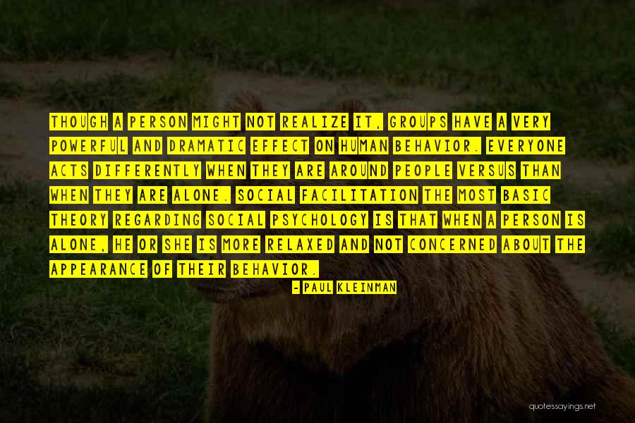 Behavior Psychology Quotes By Paul Kleinman Behavior Psychology Quotes By Paul Kleinman