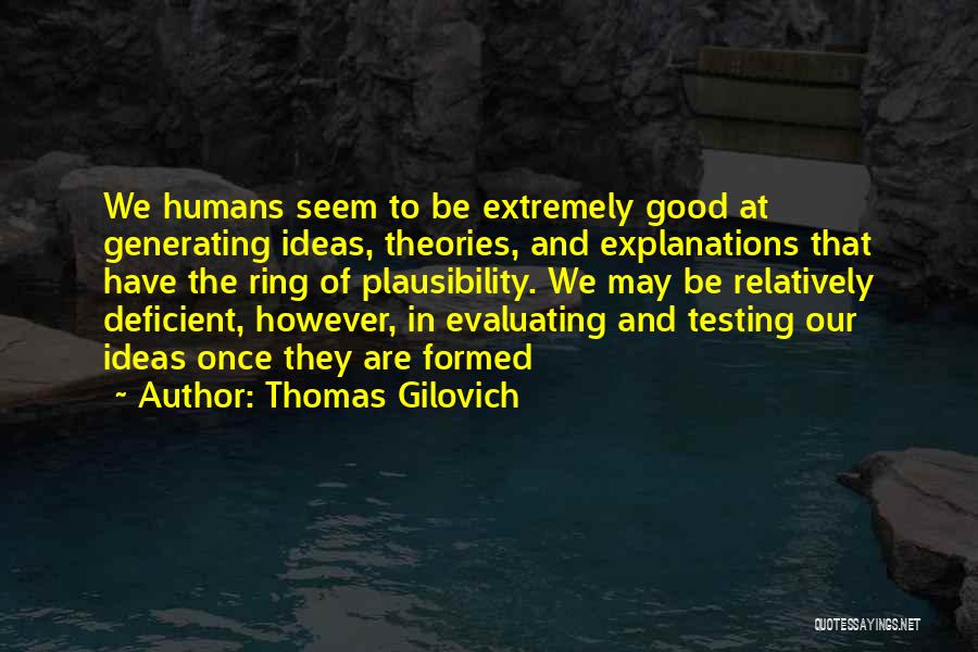 Behavior Psychology Quotes By Thomas Gilovich