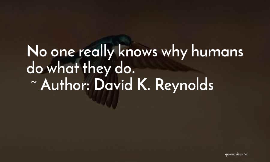 Behavior Therapy Quotes By David K. Reynolds