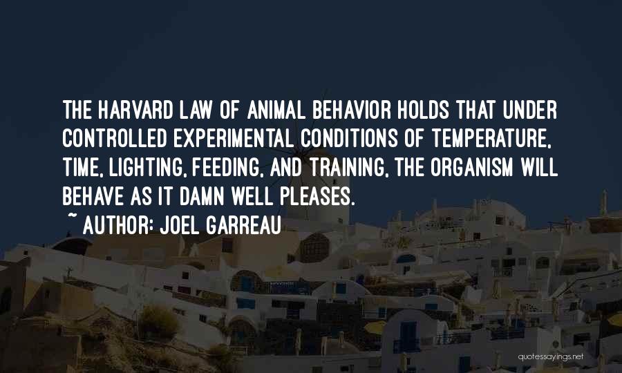 Behavior Training Quotes By Joel Garreau