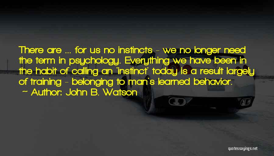 Behavior Training Quotes By John B. Watson