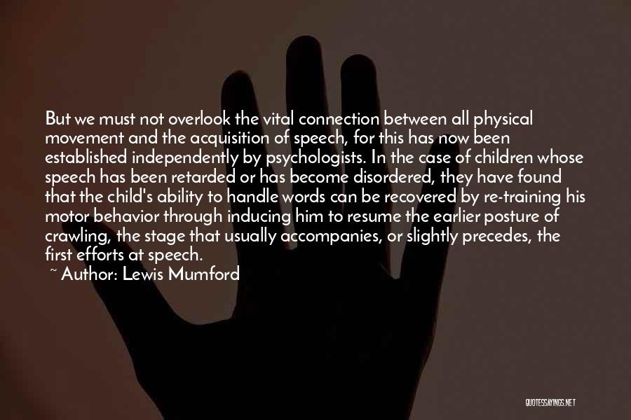 Behavior Training Quotes By Lewis Mumford