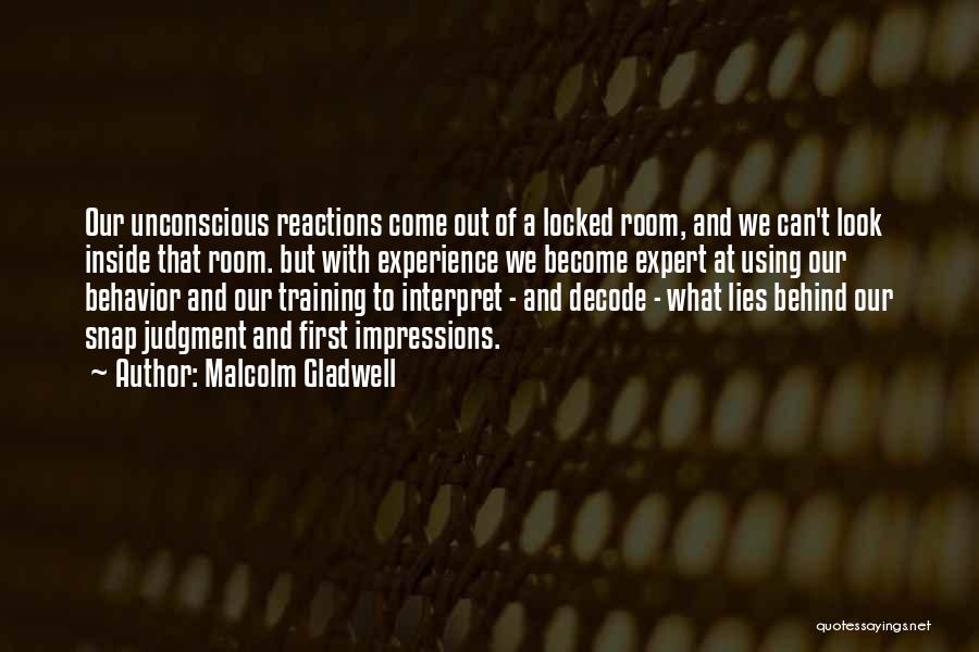 Behavior Training Quotes By Malcolm Gladwell