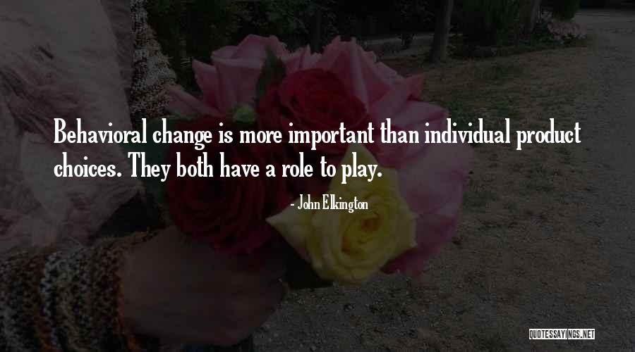 Behavioral Change Quotes By John Elkington Behavioral Change Quotes By John Elkington
