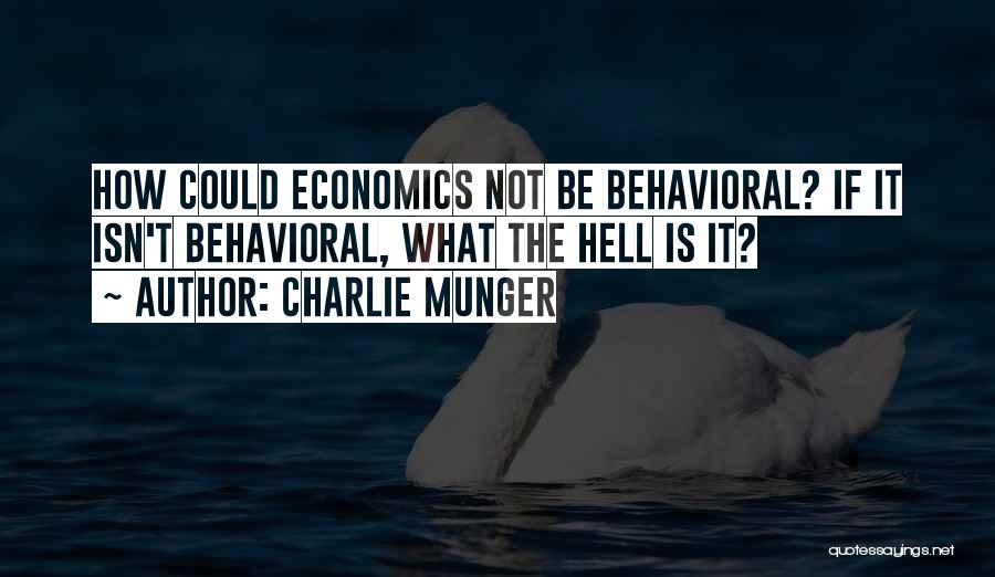 Behavioral Economics Quotes By Charlie Munger