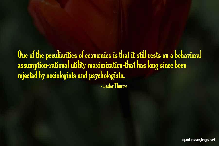Behavioral Economics Quotes By Lester Thurow Behavioral Economics Quotes By Lester Thurow