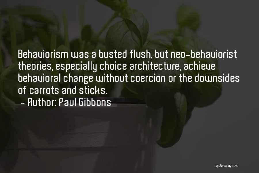 Behavioral Leadership Quotes By Paul Gibbons