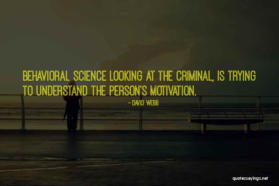Behavioral Science Quotes By David Webb Behavioral Science Quotes By David Webb