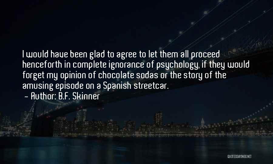 Behaviorism In Psychology Quotes By B.F. Skinner