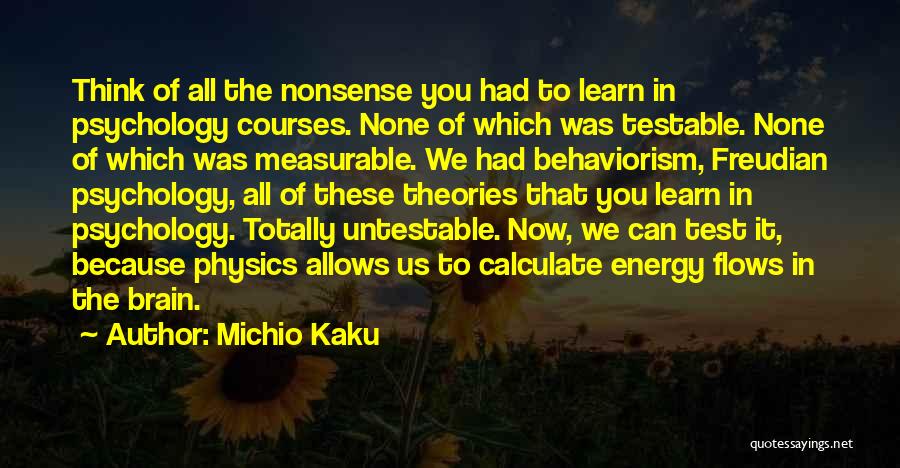 Behaviorism In Psychology Quotes By Michio Kaku
