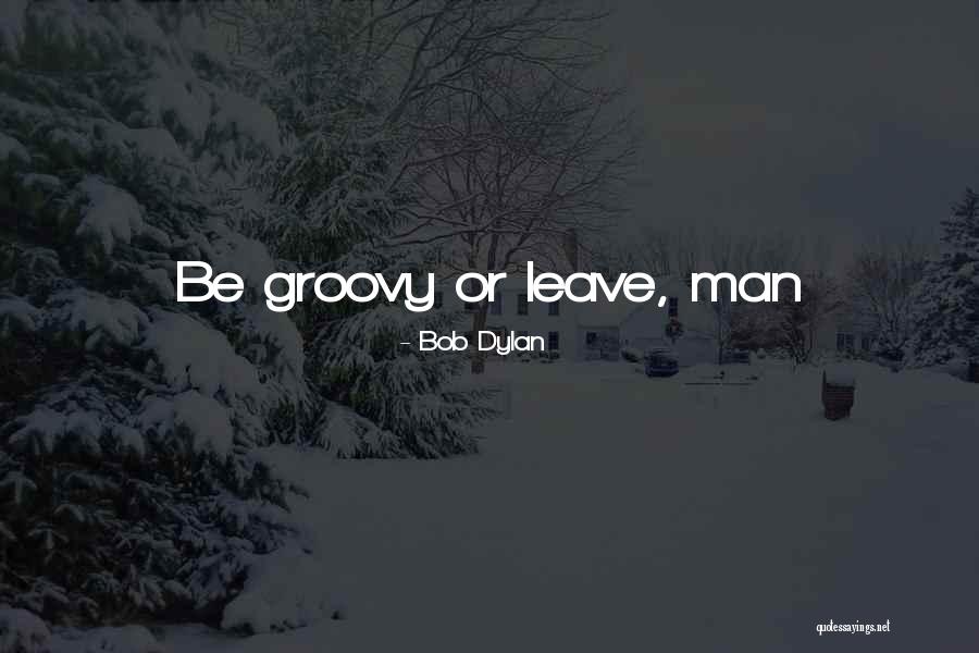 Behaviorsos Quotes By Bob Dylan Behaviorsos Quotes By Bob Dylan