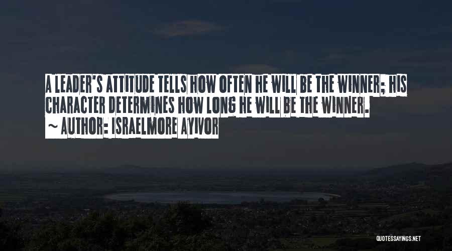 Behaviour And Attitude Quotes By Israelmore Ayivor