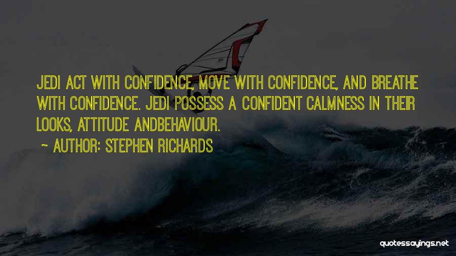 Behaviour And Attitude Quotes By Stephen Richards