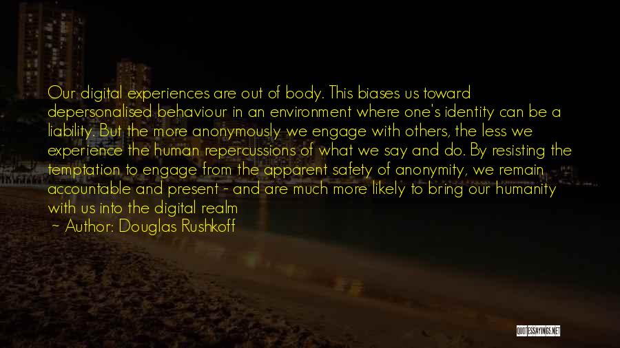 Behaviour Safety Quotes By Douglas Rushkoff